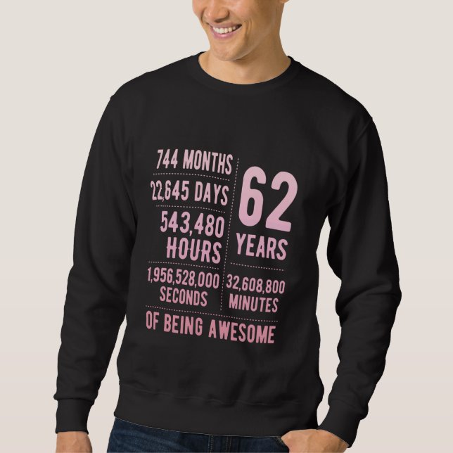 62nd Birthday Men Women Funny 62 Years Old Sweatshirt (Front)