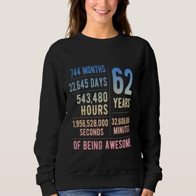 62nd Birthday Men Women Funny 62 Years Old Sweatshirt (Front)