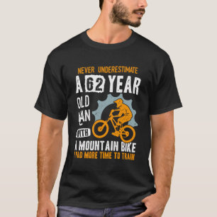 62Nd Birthday Mtb Biker Funny Cyclist Mountain Bik T-Shirt