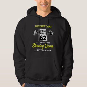 62nd Birthday Speed Limit Sign 62 mph Funny Drivin Hoodie