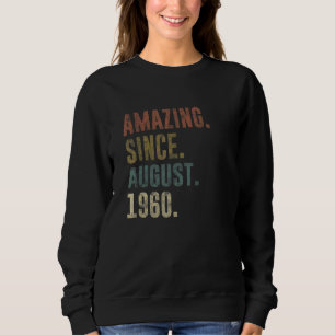 62nd Birthday Vintage Amazing Since August 1960 Sweatshirt