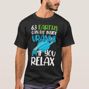 63 Earths Can Fit Inside Uranus 64 If You Relax As T-Shirt