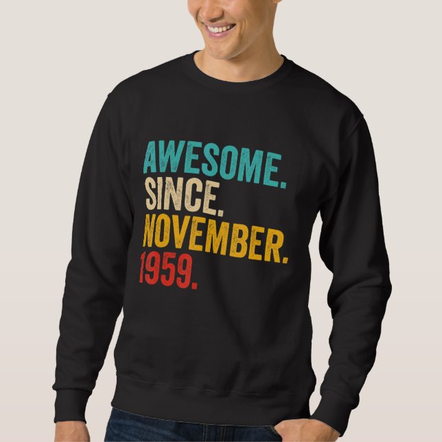 63 Years Old Gifts 63rd Birthday Awesome Since Nov Sweatshirt (Front)