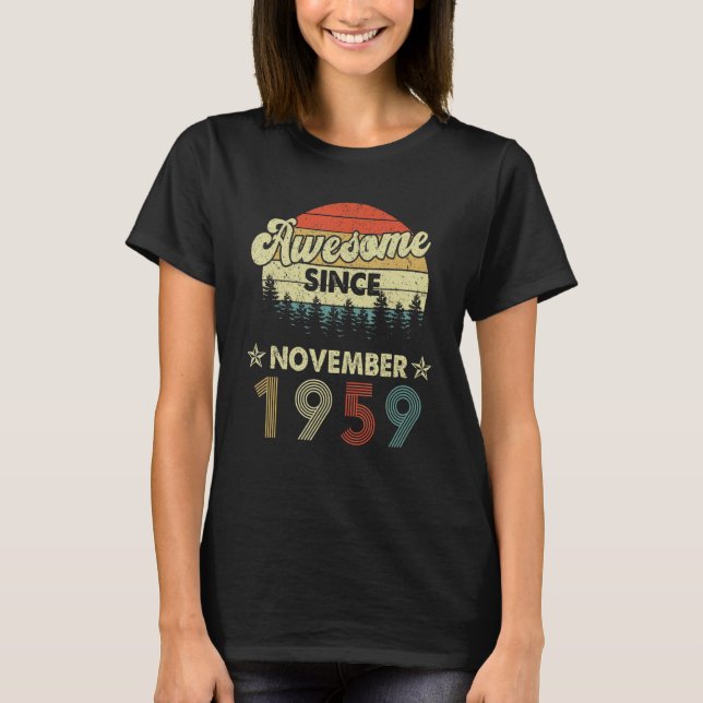 63rd Birthday Awesome Since November 1959 63 Years T-Shirt (Front)