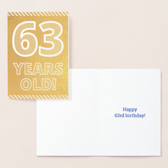63rd Birthday: Bold "63 YEARS OLD!" Gold Foil Card (Display)