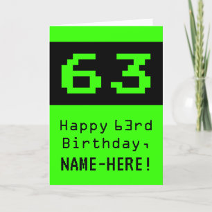 63rd Birthday: Nerdy / Geeky Style "63" and Name Card