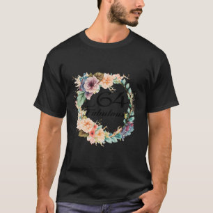 64 And Fabulous 64Th Birthday Floral Frame Gifts F T-Shirt