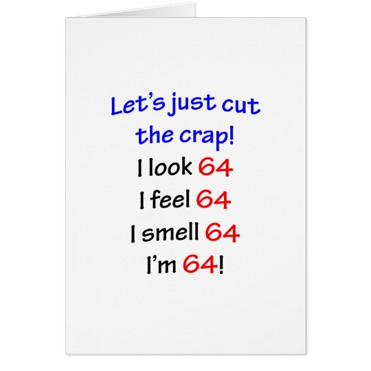 64 Let's cut the crap Card