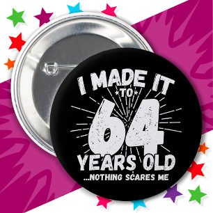 64 Year Old Sarcastic Meme Funny 64th Birthday 6 Cm Round Badge