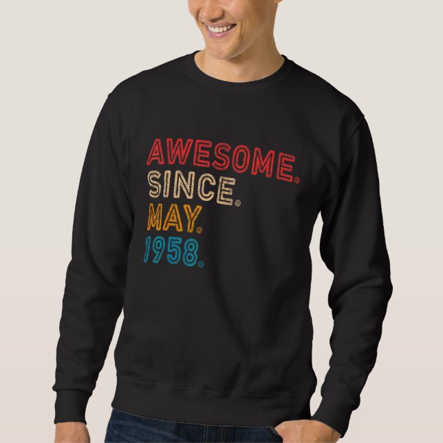 64th Birthday Awesome Since May 1958 64 Years Old Sweatshirt (Front)