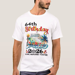 64th Birthday Cruise 2026 Family Cruise Vacation 6 T-Shirt