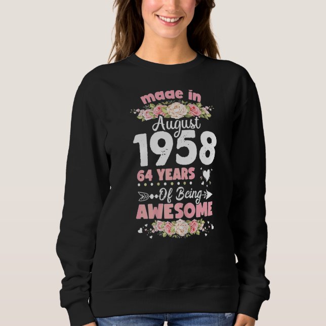 64th Birthday Happy Birthday To Me Made In August  Sweatshirt (Front)