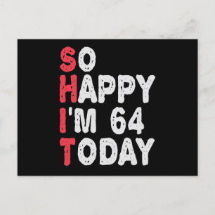 64th Birthday So Happy I'm 64 Today Gift Funny Postcard