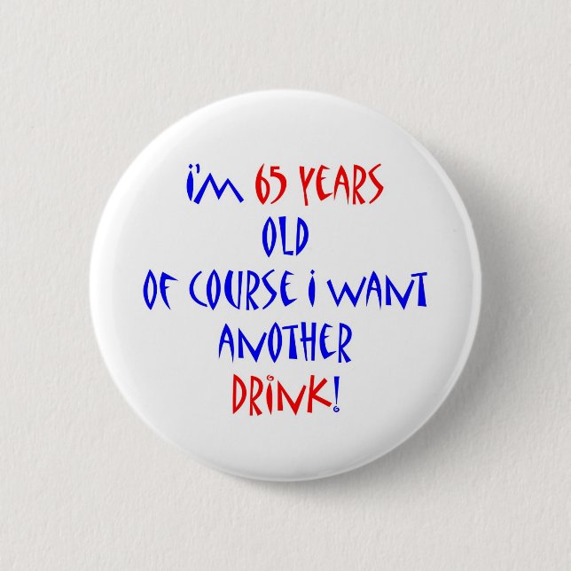 65 another drink 6 cm round badge (Front)