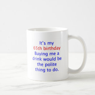 65 buy me a drink coffee mug