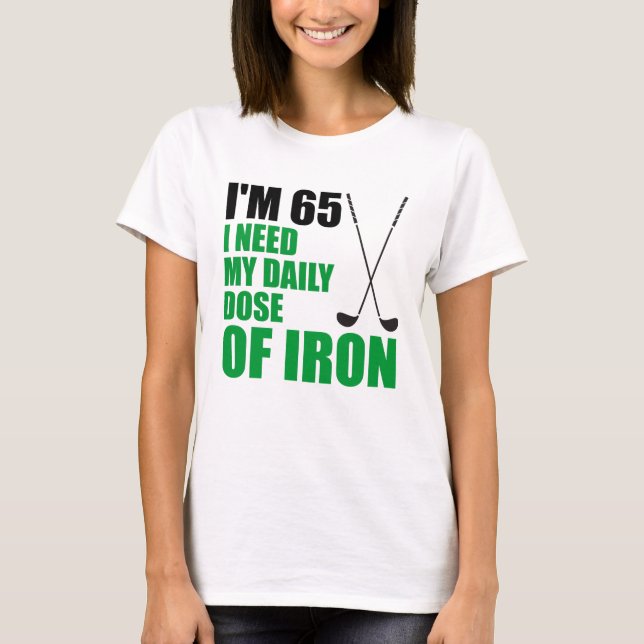 65 Daily Dose Of Iron T-Shirt (Front)