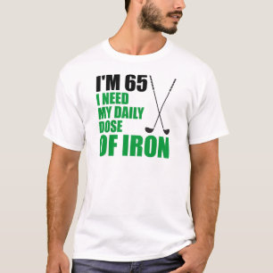 65 Daily Dose Of Iron T-Shirt