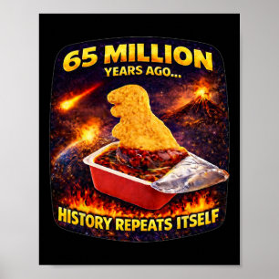65 Million Years Ago Funny Dino Nugget Poster