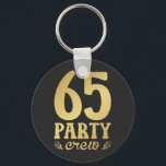 65 Party Crew 65th Birthday Button Key Ring<br><div class="desc">65 Party Crew 65th Birthday Group Friends Family design Gift Basic Button Keychain Classic Collection.</div>