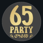 65 Party Crew 65th Birthday Classic Round Sticker<br><div class="desc">65 Party Crew 65th Birthday Group Friends Family design Gift Classic Round Sticker Classic Collection.</div>