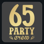 65 Party Crew 65th Birthday Square Sticker<br><div class="desc">65 Party Crew 65th Birthday Group Friends Family design Gift Square Sticker Classic Collection.</div>