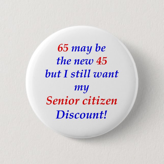 65 Senior Citizen 6 Cm Round Badge (Front)