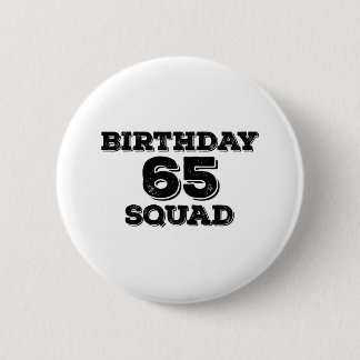 65 Squad Birthday Designs 6 Cm Round Badge