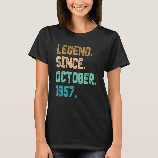 65 Year Old Legend Since October 1957 65th Birthda T-Shirt (Front)