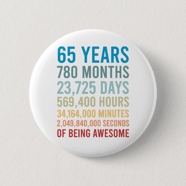 65 Years 780 Months 23725 Days Being Awesome Birth 6 Cm Round Badge (Front)