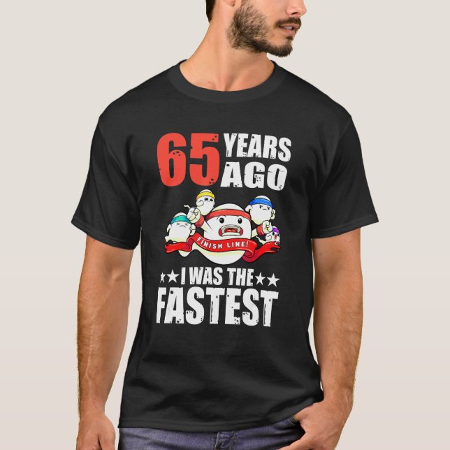 65 Years Ago I Was The Fastest 65th Birthday Sperm T-Shirt (Front)