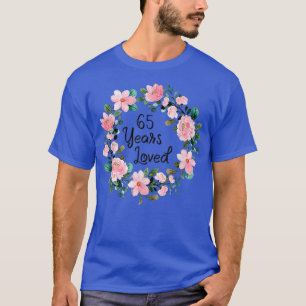 65 Years Loved Men Women 65 Years Old Floral 65th T-Shirt
