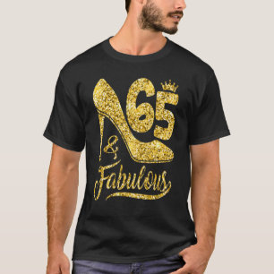 65 Years Old  65 & Fabulous 65th Birthday Crown Sh T-Shirt