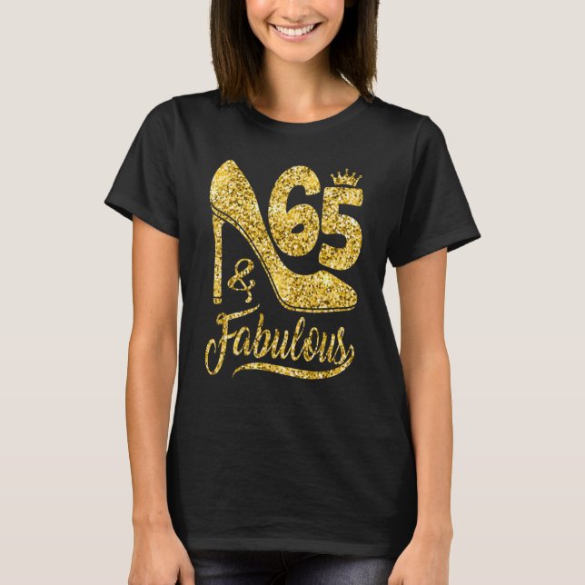 65 Years Old 65 & Fabulous 65th Birthday high heel T-Shirt (Front)