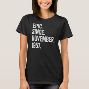 65 Years Old Epic Since November 1957 65th Birthda T-Shirt