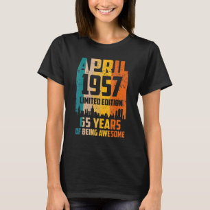 65th Birthday 65 Years Awesome Since April 1957 Vi T-Shirt