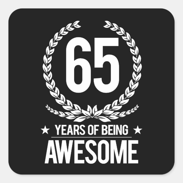 65th Birthday (65 Years Of Being Awesome) Square Sticker (Front)