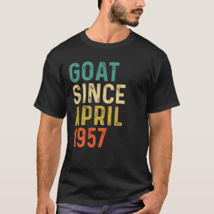 65Th Birthday 65 Years Old GOAT Since April 1957 T-Shirt