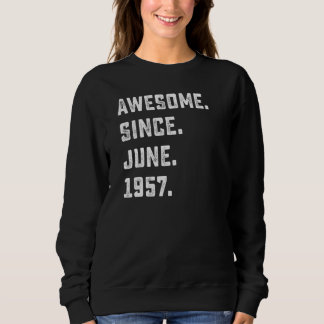 65th Birthday  Awesome Since June 1957 65 Years Ol Sweatshirt