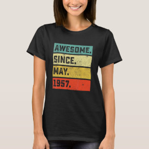 65th Birthday Awesome Since May 1957 65 Years Old T-Shirt