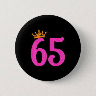 65th Birthday Crown 65 Years Old Birthday Party  6 Cm Round Badge