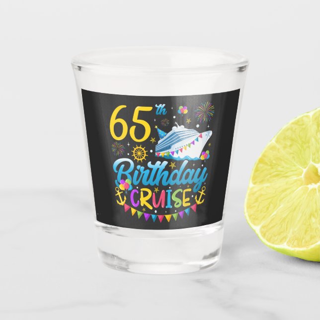 65th Birthday Cruise B-Day Party Shot Glass (Front)