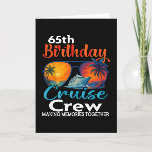 65th Birthday Cruise Crew Friends Family Vacation Card
