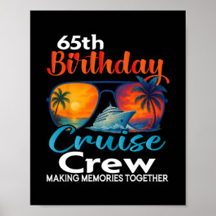65th Birthday Cruise Crew Friends Family Vacation Poster