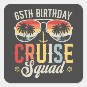 65TH Birthday Cruise Squad Family Matching Square Sticker