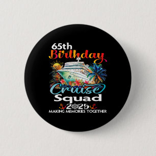 65th Birthday Cruise Squad Friends Family Vacation 6 Cm Round Badge