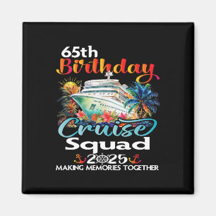 65th Birthday Cruise Squad Friends Family Vacation Magnet