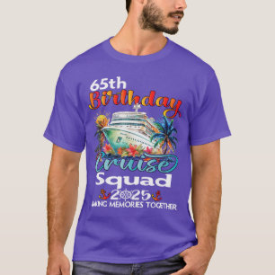 65th Birthday Cruise Squad Friends Family Vacation T-Shirt