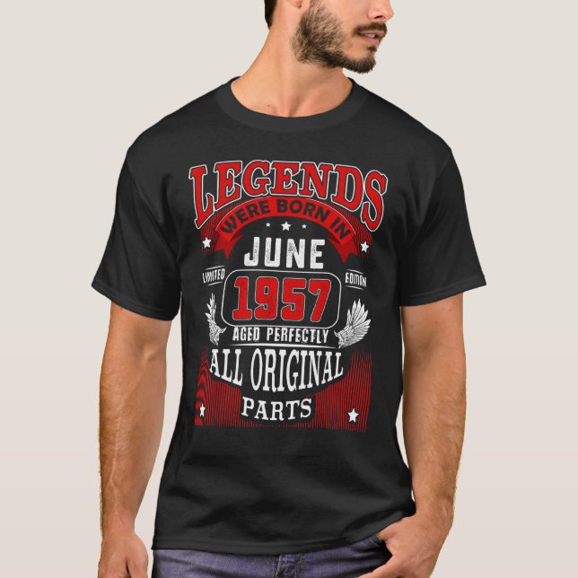 65th Birthday  For Legends Born June 1957 65 Years T-Shirt (Front)