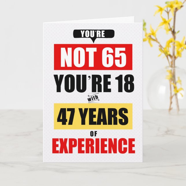 65th Birthday Funny 47 Years of Experience Card (Yellow Flower)