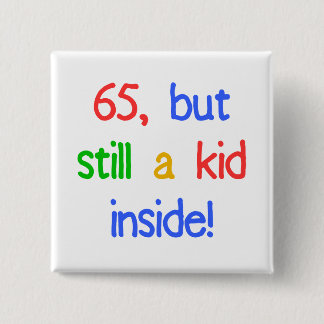 65th Birthday Gag Gifts 15 Cm Square Badge